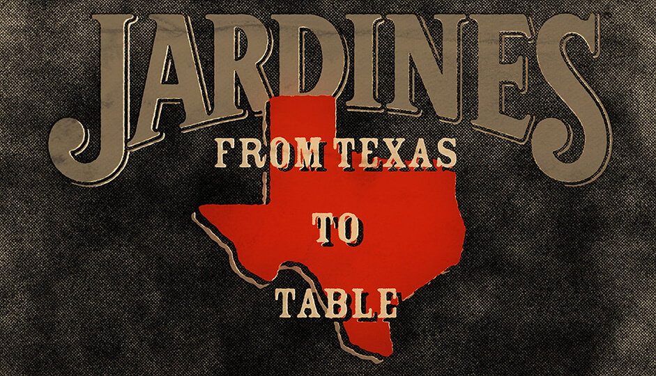 Jardines - From Texas to table