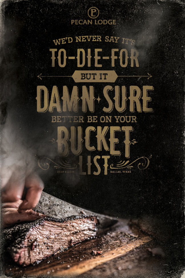 Pecan Lodge - We'd never say it's to-die-for, but it damn sure better be on your bucket list
